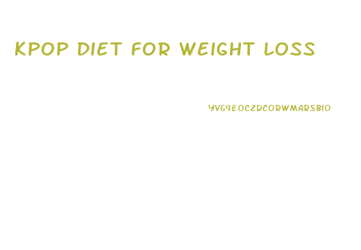Kpop Diet For Weight Loss