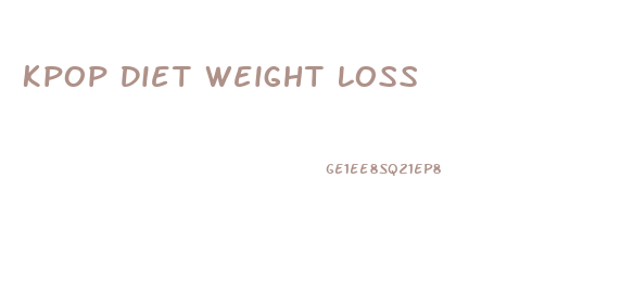 Kpop Diet Weight Loss