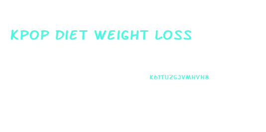 Kpop Diet Weight Loss