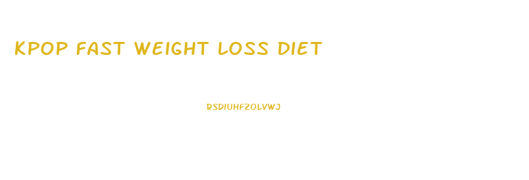 Kpop Fast Weight Loss Diet