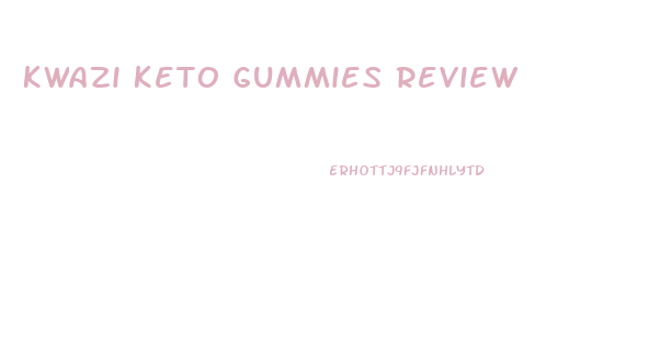 Kwazi Keto Gummies Review