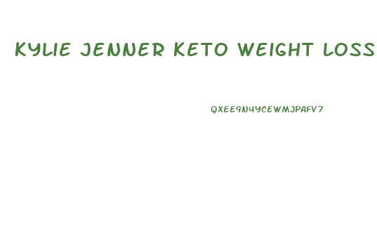 Kylie Jenner Keto Weight Loss Pills