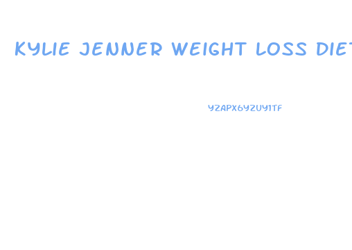 Kylie Jenner Weight Loss Diet Pill