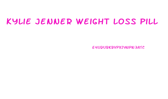 Kylie Jenner Weight Loss Pill