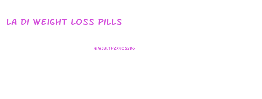 La Di Weight Loss Pills