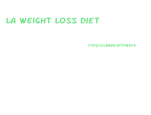 La Weight Loss Diet