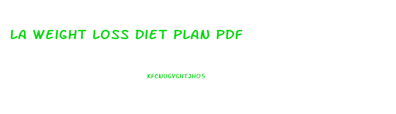 La Weight Loss Diet Plan Pdf