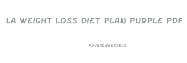 La Weight Loss Diet Plan Purple Pdf