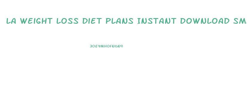 La Weight Loss Diet Plans Instant Download Smartersaver