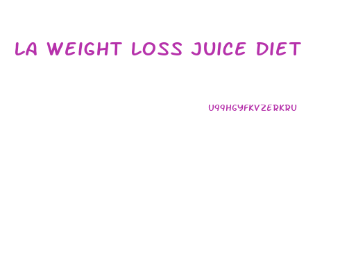 La Weight Loss Juice Diet