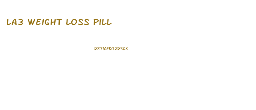 La3 Weight Loss Pill