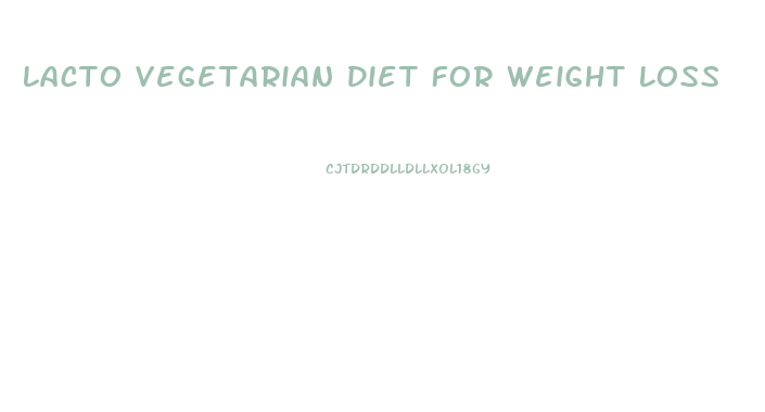 Lacto Vegetarian Diet For Weight Loss