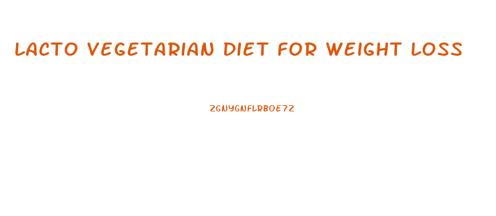 Lacto Vegetarian Diet For Weight Loss
