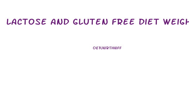 Lactose And Gluten Free Diet Weight Loss