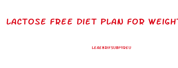 Lactose Free Diet Plan For Weight Loss