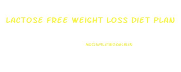 Lactose Free Weight Loss Diet Plan