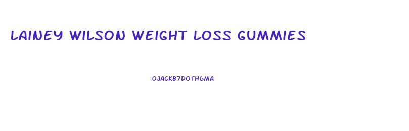 Lainey Wilson Weight Loss Gummies