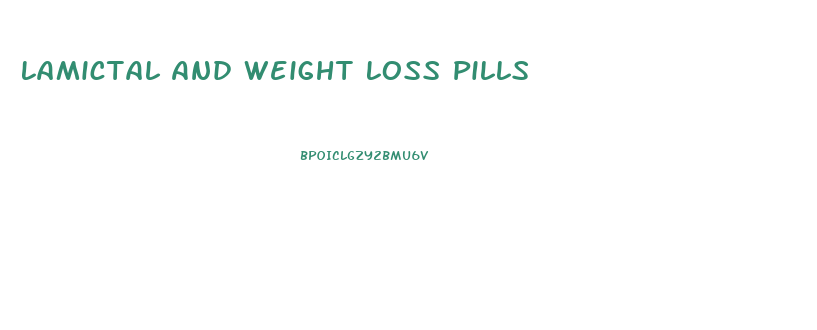 Lamictal And Weight Loss Pills
