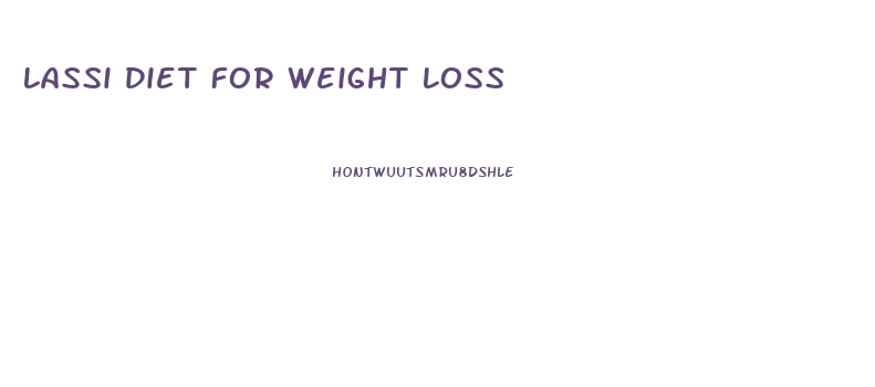 Lassi Diet For Weight Loss