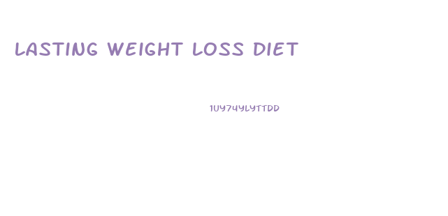 Lasting Weight Loss Diet