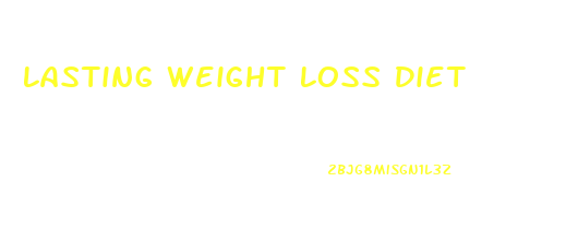 Lasting Weight Loss Diet
