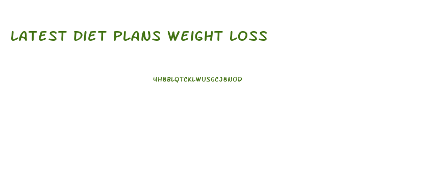 Latest Diet Plans Weight Loss
