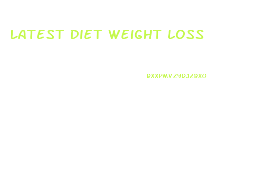 Latest Diet Weight Loss