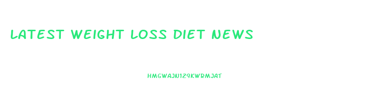 Latest Weight Loss Diet News