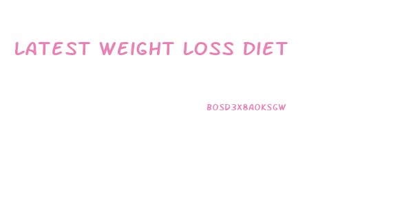 Latest Weight Loss Diet