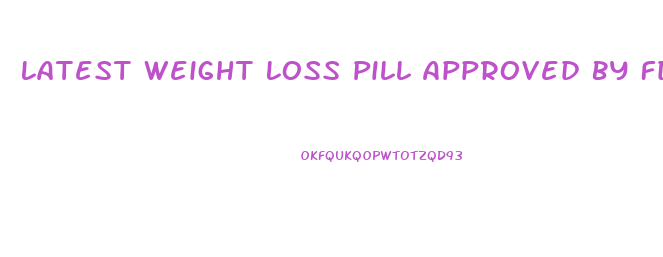 Latest Weight Loss Pill Approved By Fda