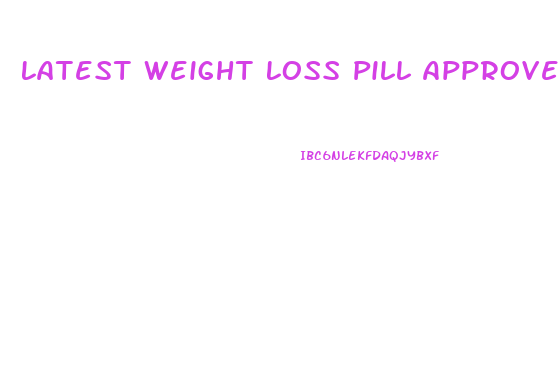 Latest Weight Loss Pill Approved By Fda