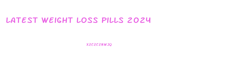 Latest Weight Loss Pills 2024