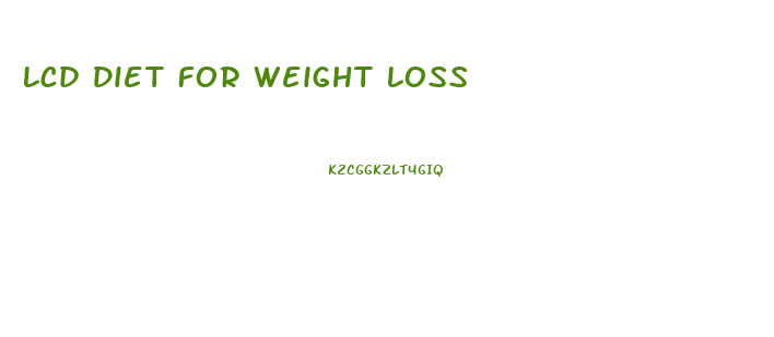 Lcd Diet For Weight Loss