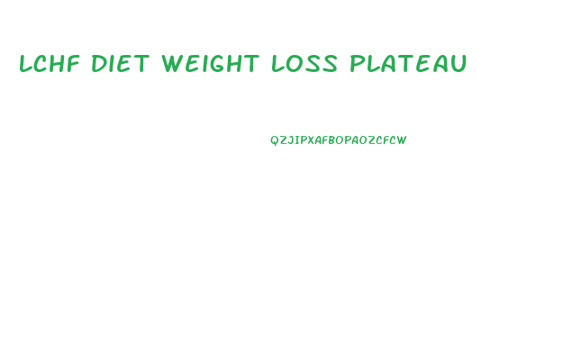 Lchf Diet Weight Loss Plateau