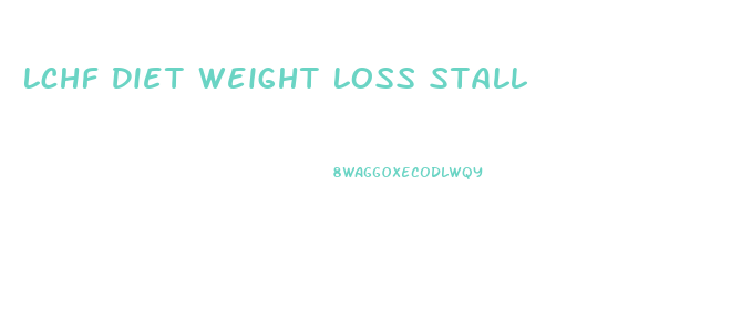 Lchf Diet Weight Loss Stall