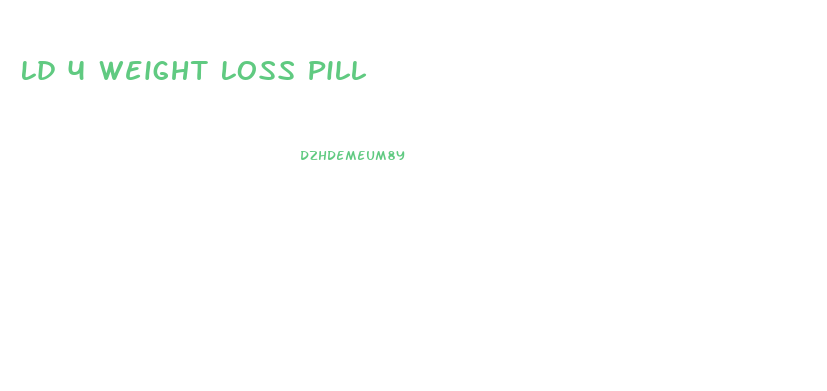 Ld 4 Weight Loss Pill