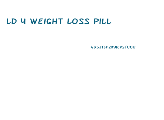 Ld 4 Weight Loss Pill