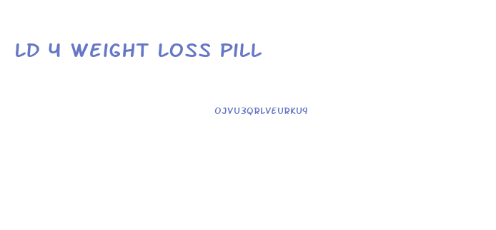 Ld 4 Weight Loss Pill