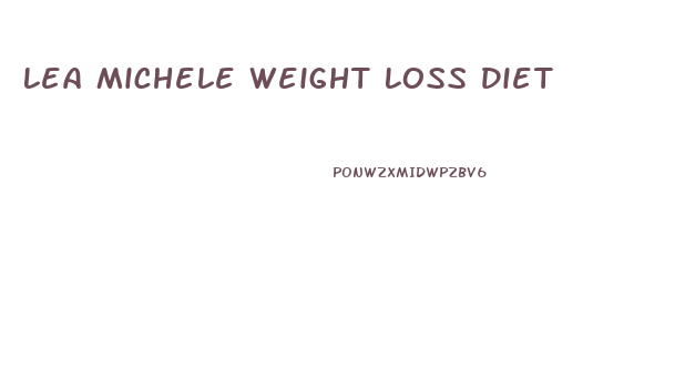 Lea Michele Weight Loss Diet