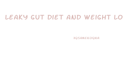 Leaky Gut Diet And Weight Loss