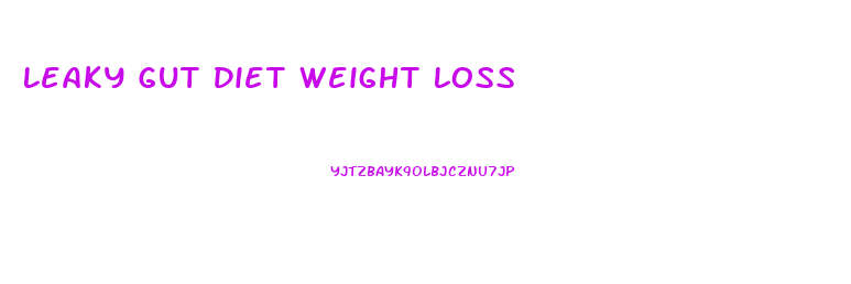 Leaky Gut Diet Weight Loss
