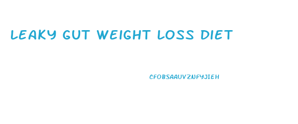 Leaky Gut Weight Loss Diet