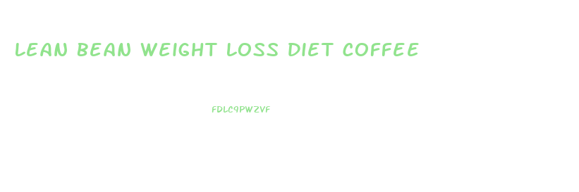 Lean Bean Weight Loss Diet Coffee