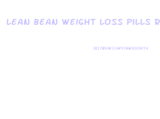 Lean Bean Weight Loss Pills Reviews