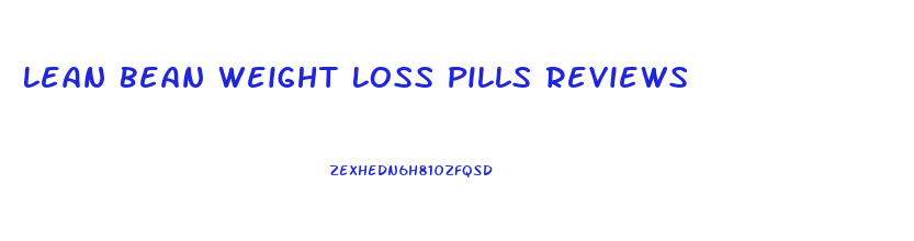 Lean Bean Weight Loss Pills Reviews