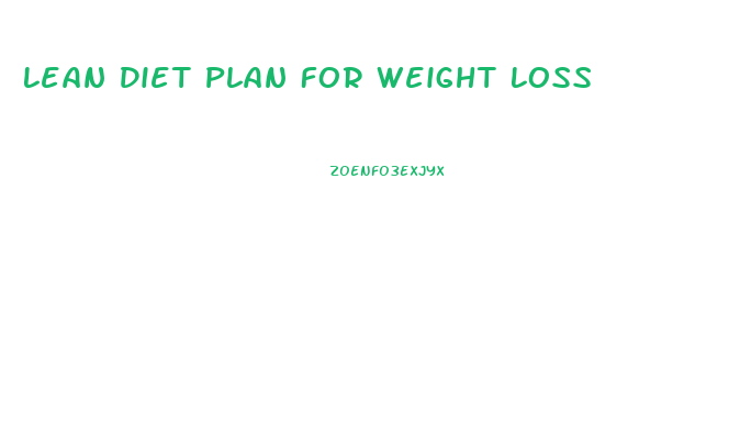 Lean Diet Plan For Weight Loss