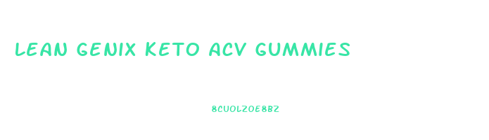 Lean Genix Keto Acv Gummies