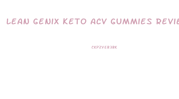 Lean Genix Keto Acv Gummies Reviews