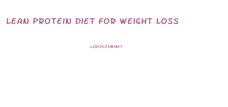 Lean Protein Diet For Weight Loss