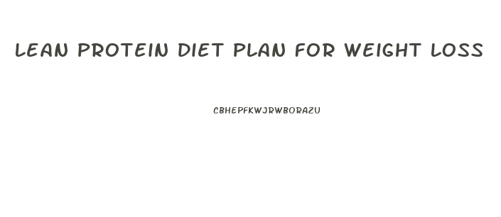 Lean Protein Diet Plan For Weight Loss